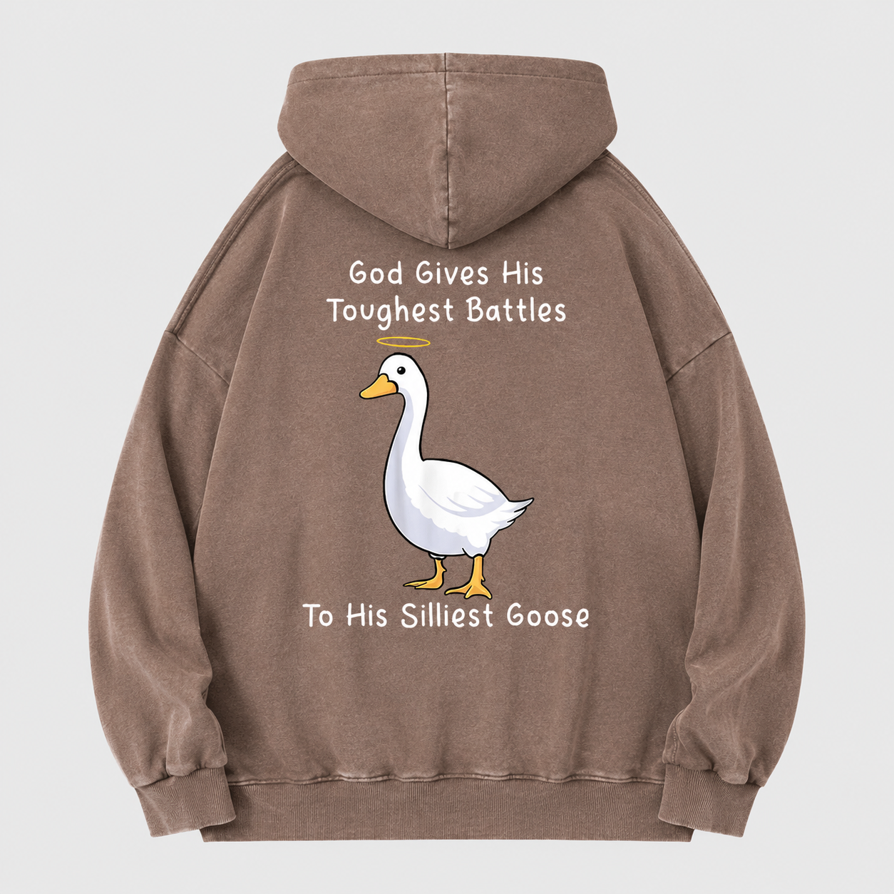 God Gives His Toughest Battles To His Silliest Goose Christian Washed Hoodie