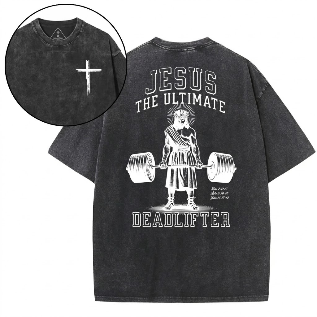 Jesus The Ultimate Deadlifter Christian Washed T-Shirt
