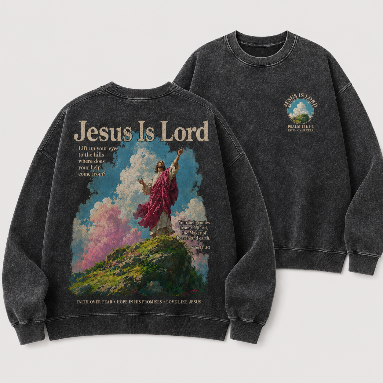 Jesus Is Lord Faith Over Fear Christian Washed Sweatshirt