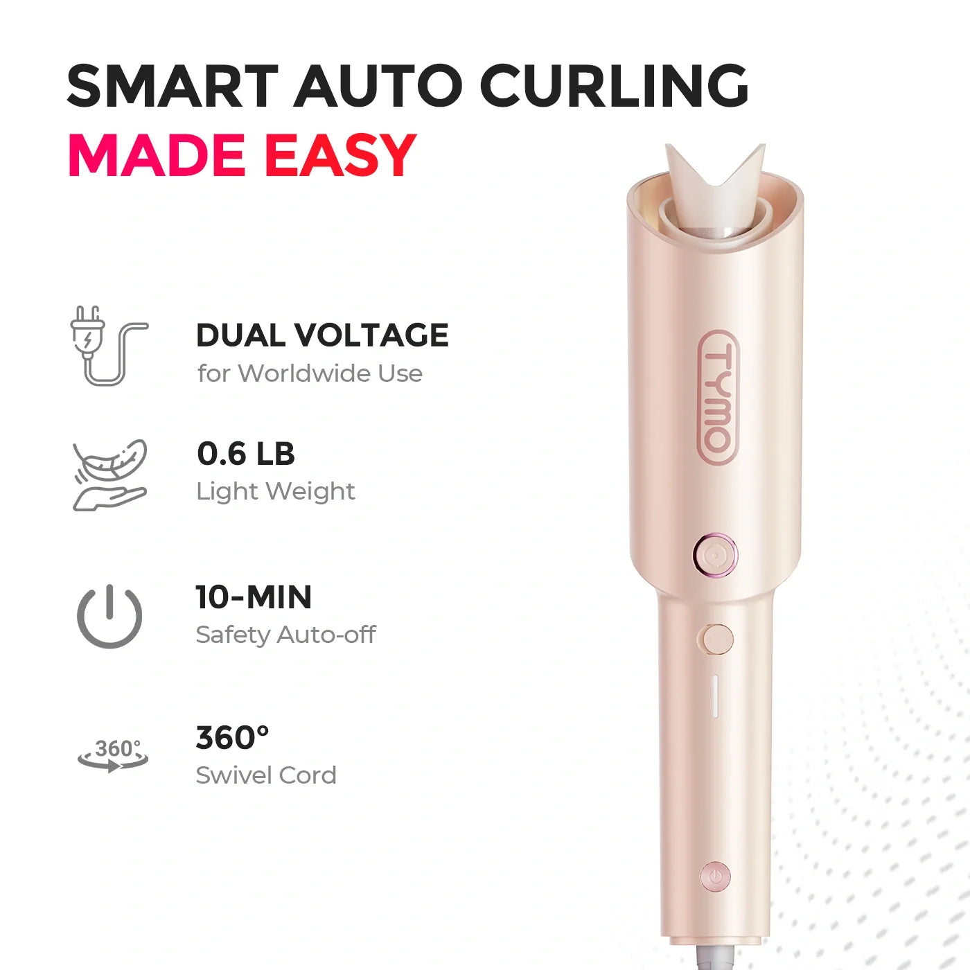 TYMO CURLPRO automatic curling iron with key features: dual voltage for worldwide use, 0.6lb lightweight design, 10-minute safety auto-off, and 360° swivel cord for easy styling
