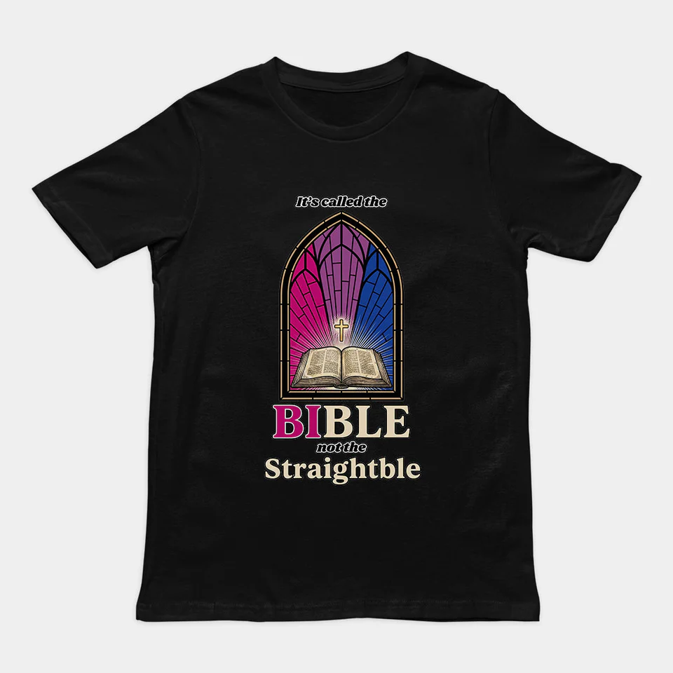 Unisex - It's called the Bible not the Straightble T-Shirt