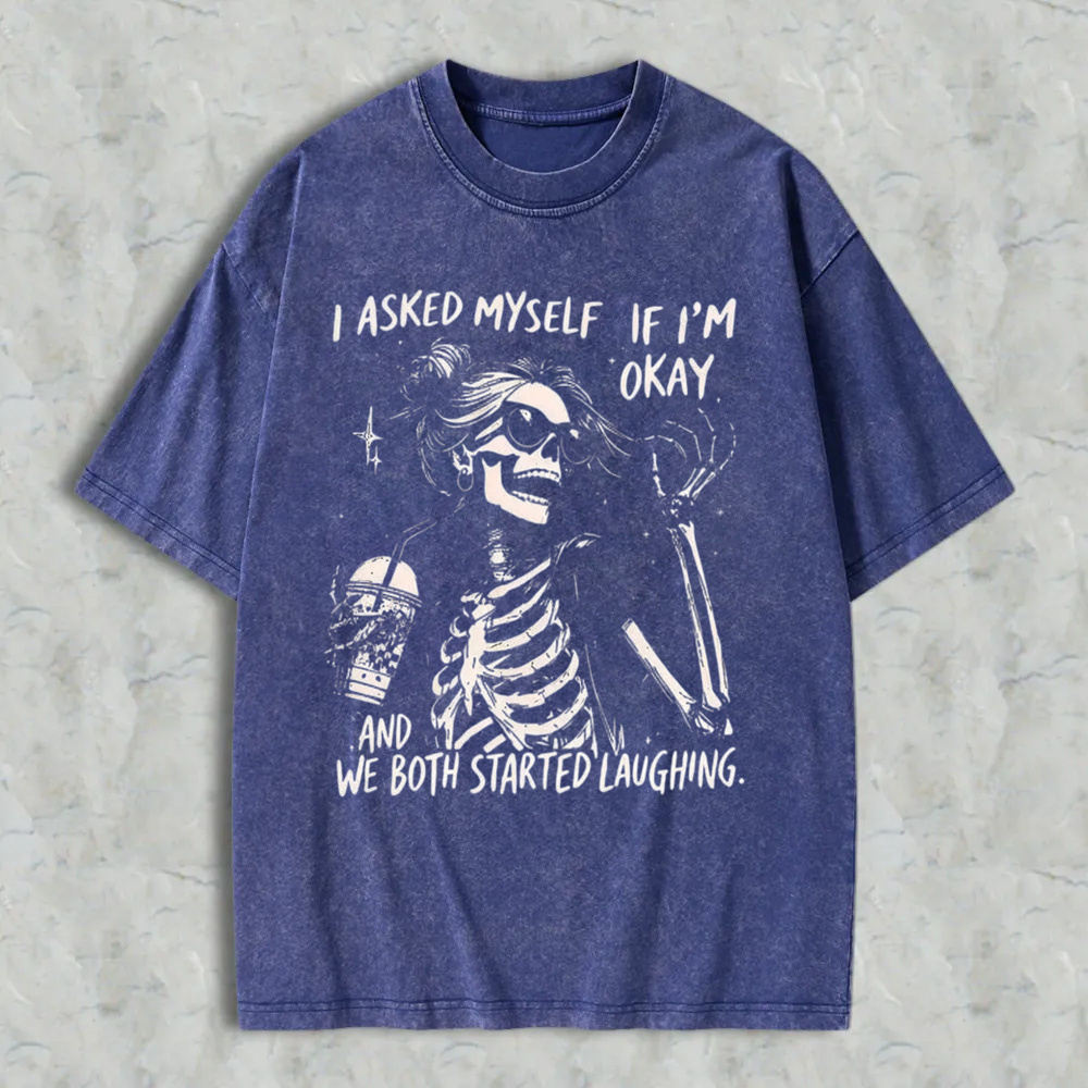 Trendy Skeleton Shirt | Asked myself if I’m okay | We Both Start Laughing Halloween Shirt