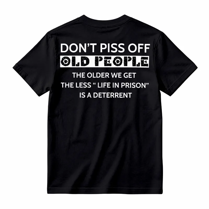 Don't Piss Off Old People Funny T-Shirt