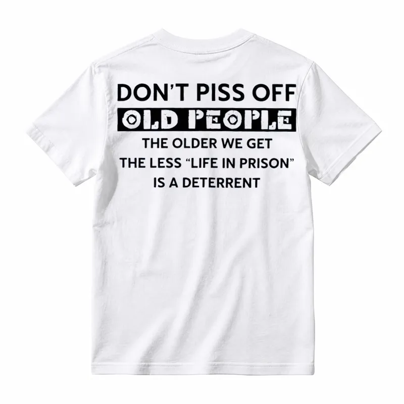 Don't Piss Off Old People Funny T-Shirt