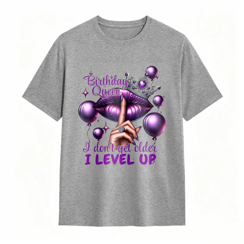 Birthday Queen Lips Crown Balloons I Don't Get Older I Level Up Unisex Classic T-shirt