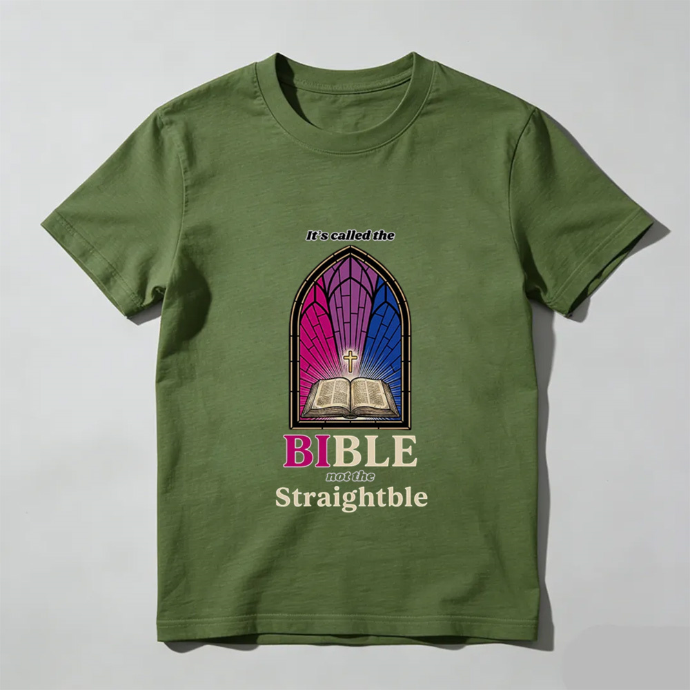 Unisex - It's called the Bible not the Straightble T-Shirt
