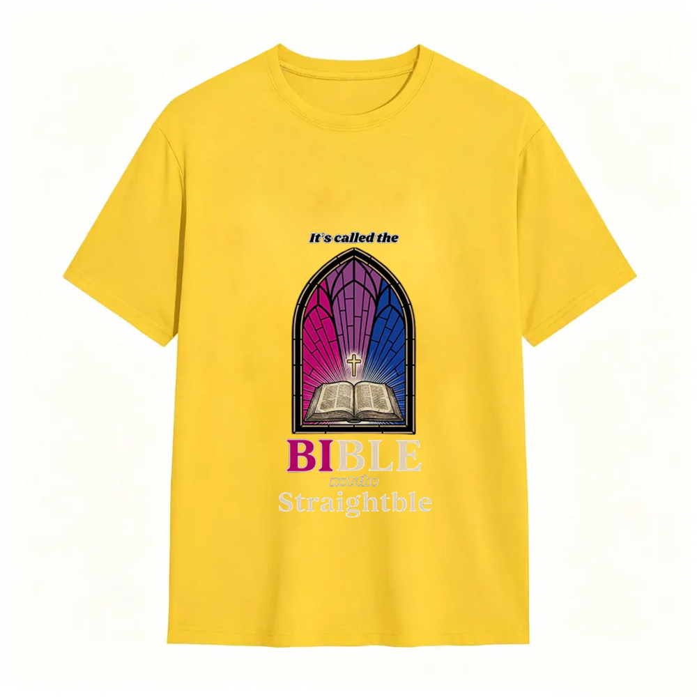 Unisex - It's called the Bible not the Straightble T-Shirt