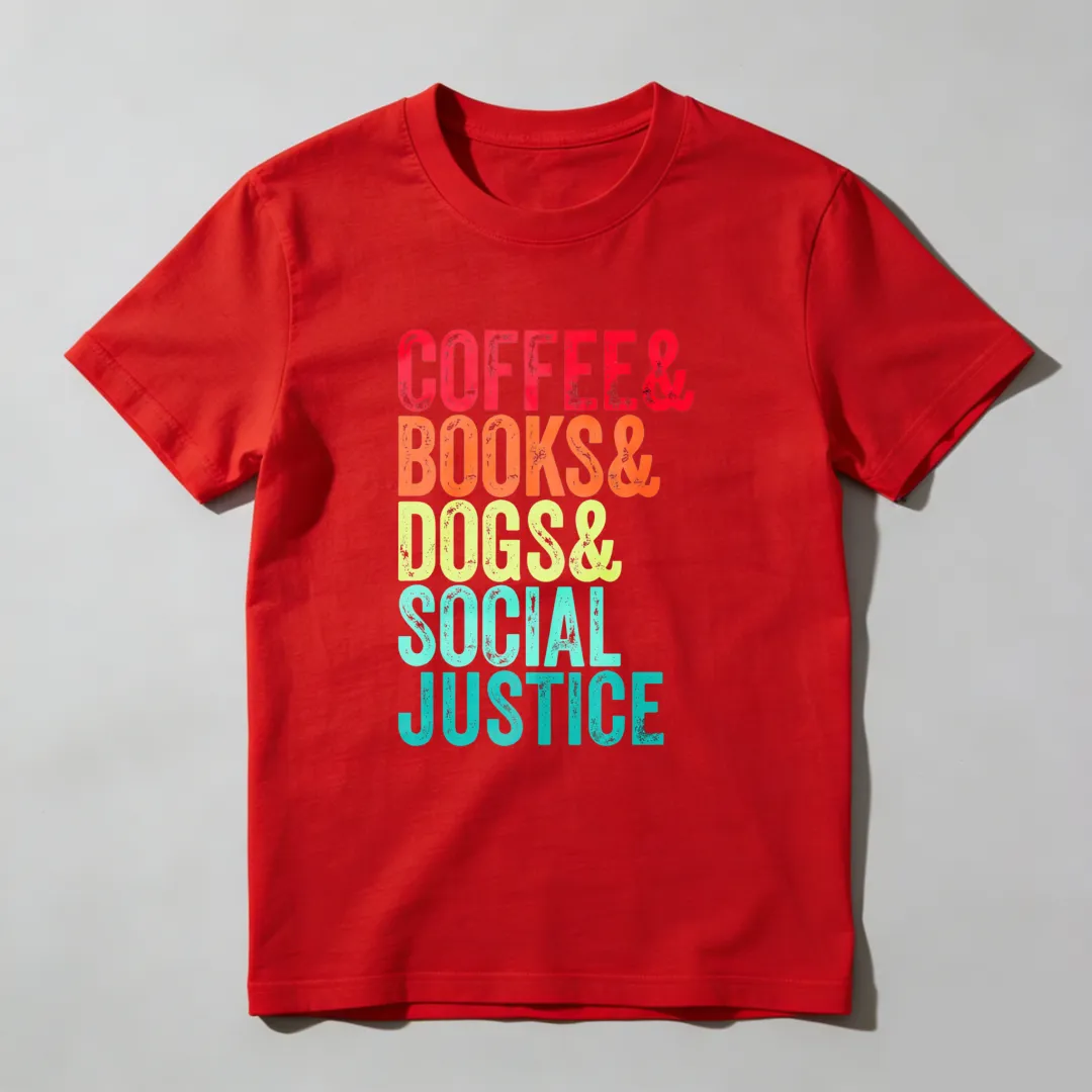 Coffee Books Dogs Social Justice Unisex Classic T-shirt