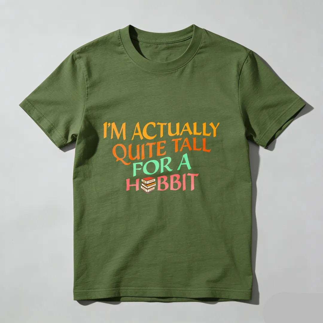 I'm Actually Quite Tall For A Hobbit Unisex Classic T-shirt