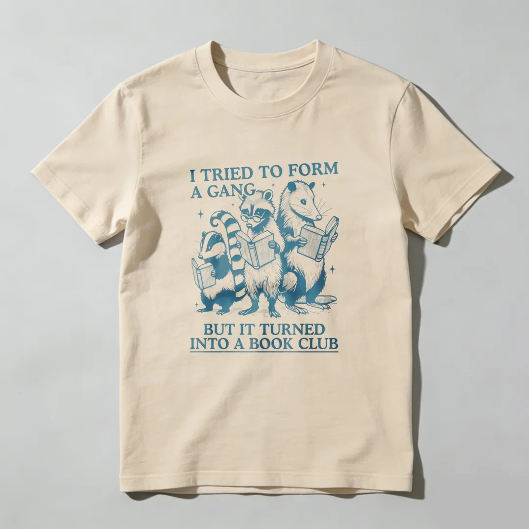 I Tried To Form A Gang But It Turned Into A Book Club Unisex Classic T-shirt