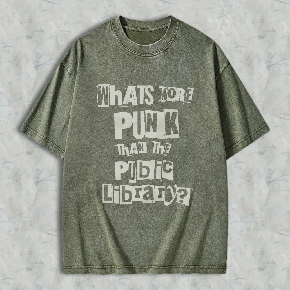 Whats More Punk Than The Public Library Unisex Washed T-shirt