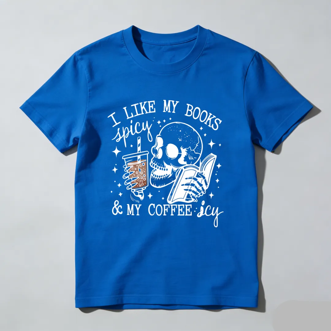 I Like My Books Spicy And My Coffee Icy Unisex Classic T-shirt