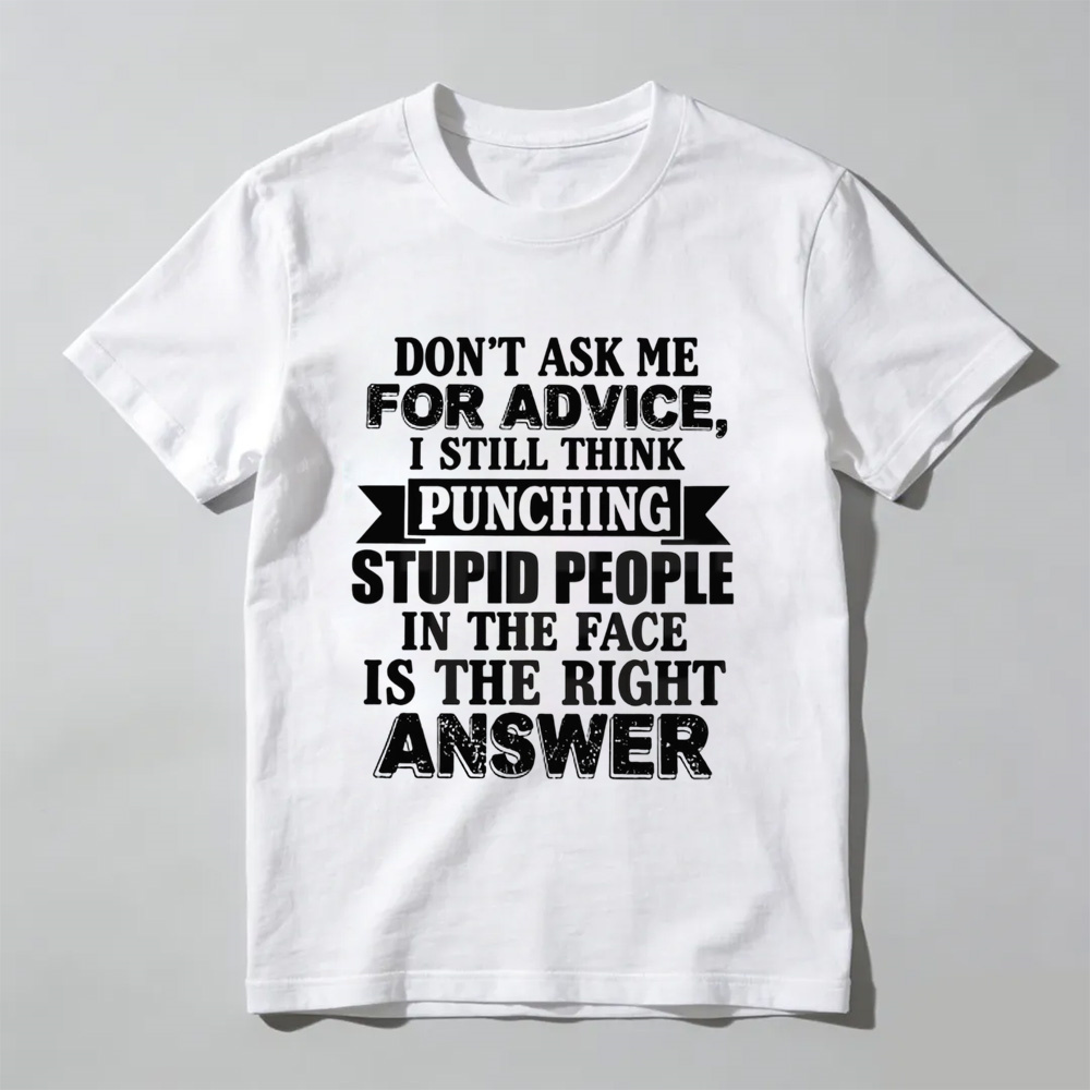 Dont Ask Me For Advice Tee – Funny Sarcastic Quote Graphic Shirt