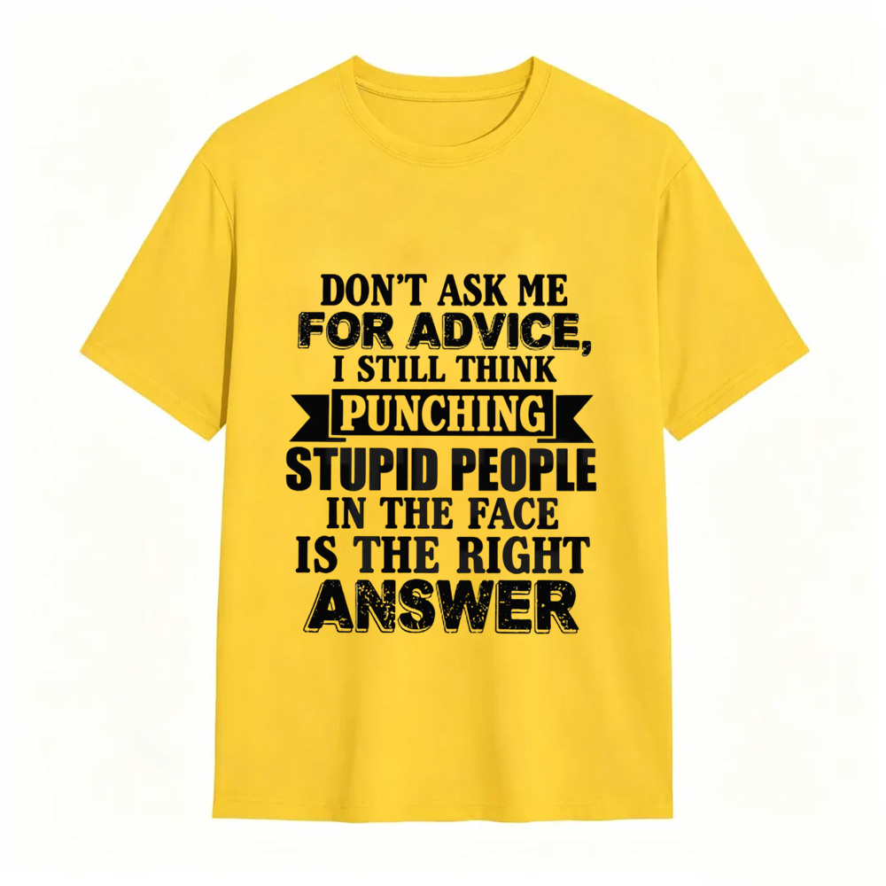 Dont Ask Me For Advice Tee – Funny Sarcastic Quote Graphic Shirt