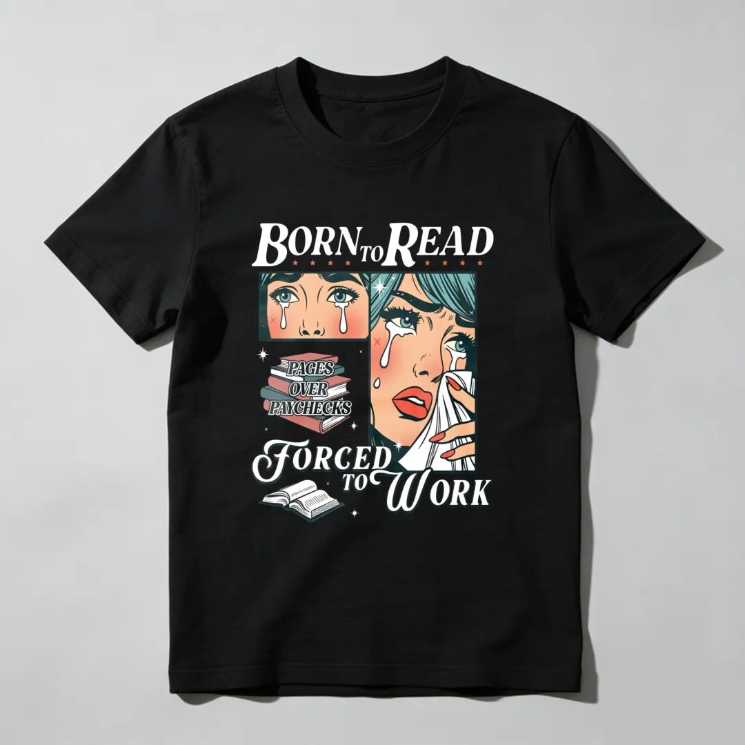 Born To Read Forced To Work Unisex Classic T-shirt