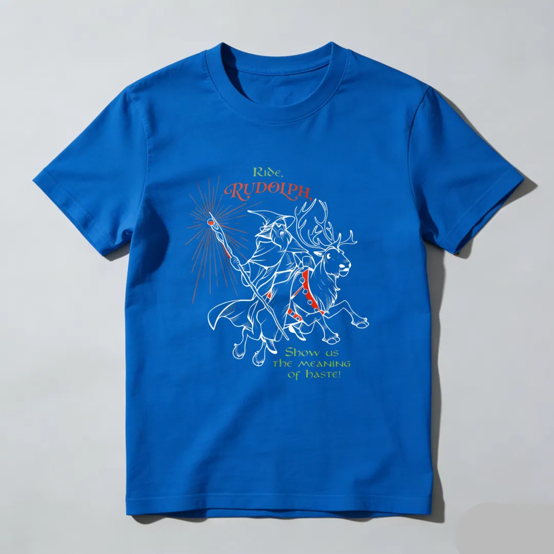 Ride Rudolph Show Us The Meaning Of Taste Unisex Classic T-shirt