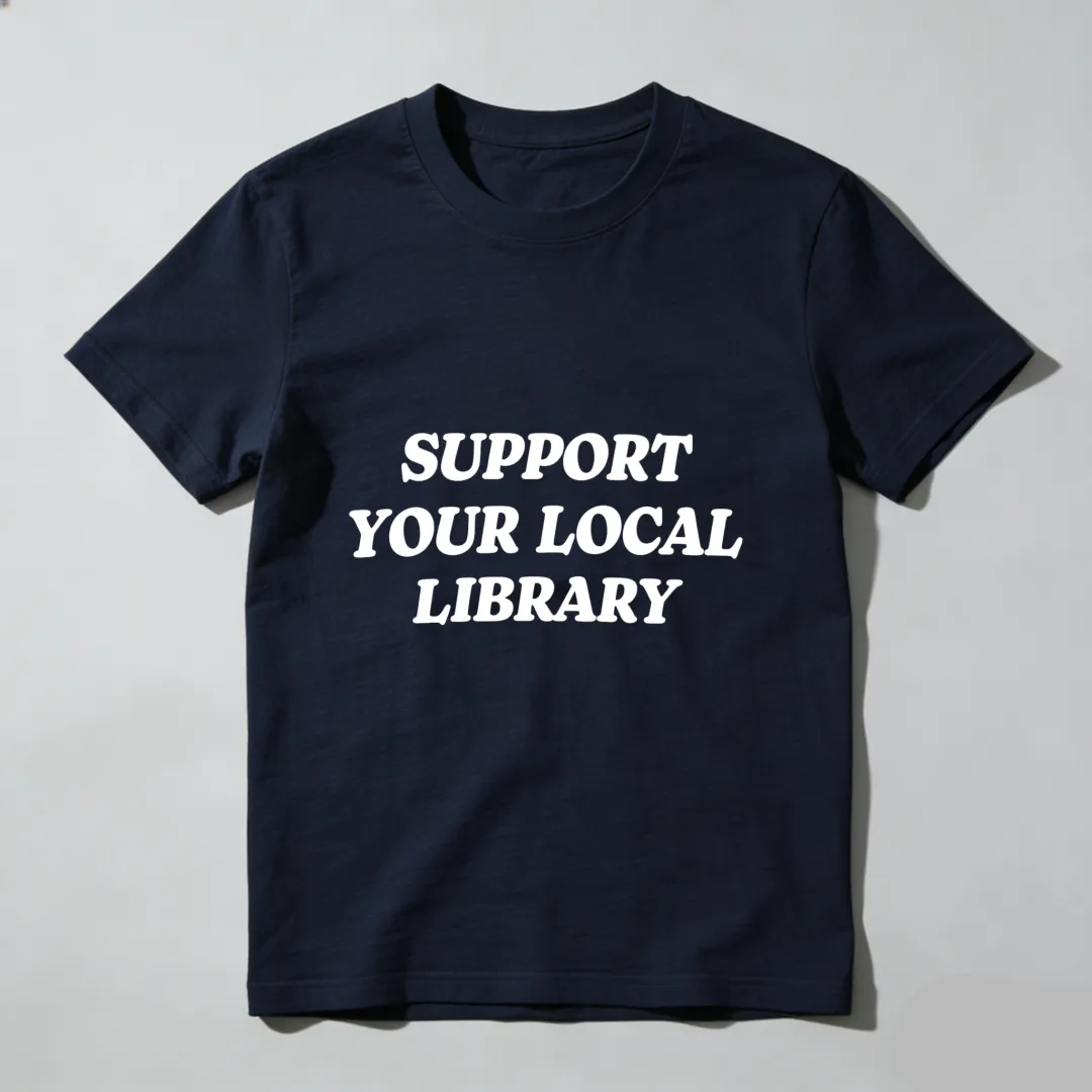 Support Your Local Library Unisex Classic T-shirt
