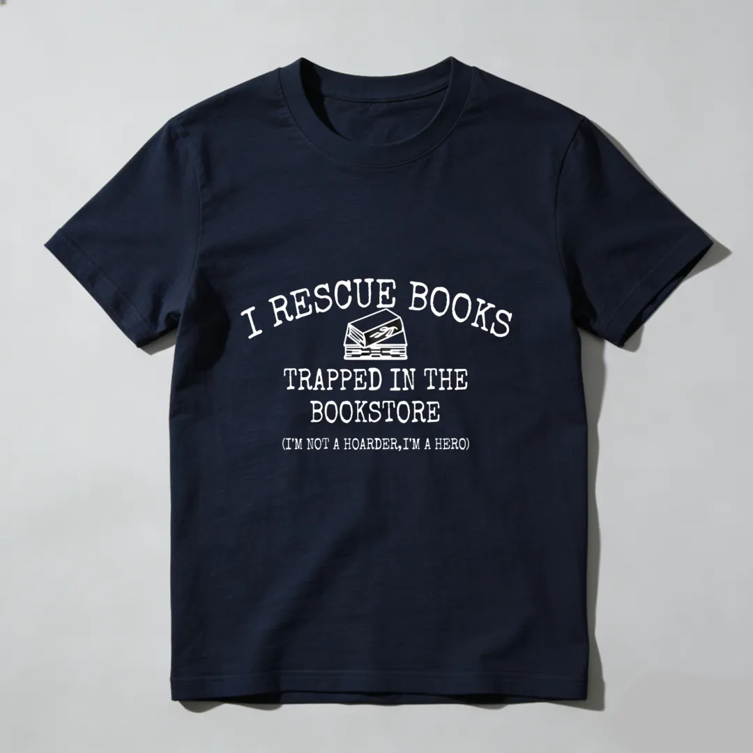 I Rescue Books Trapped In The Bookstore Unisex Classic T-shirt