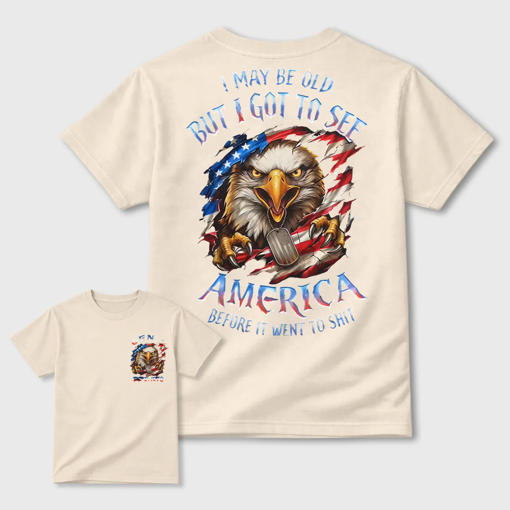 I May Be Old But I Got to See America Eagle Graphic T-Shirt