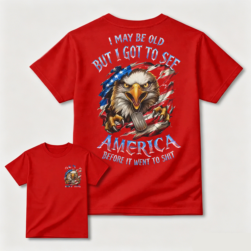 I May Be Old But I Got to See America Eagle Graphic T-Shirt