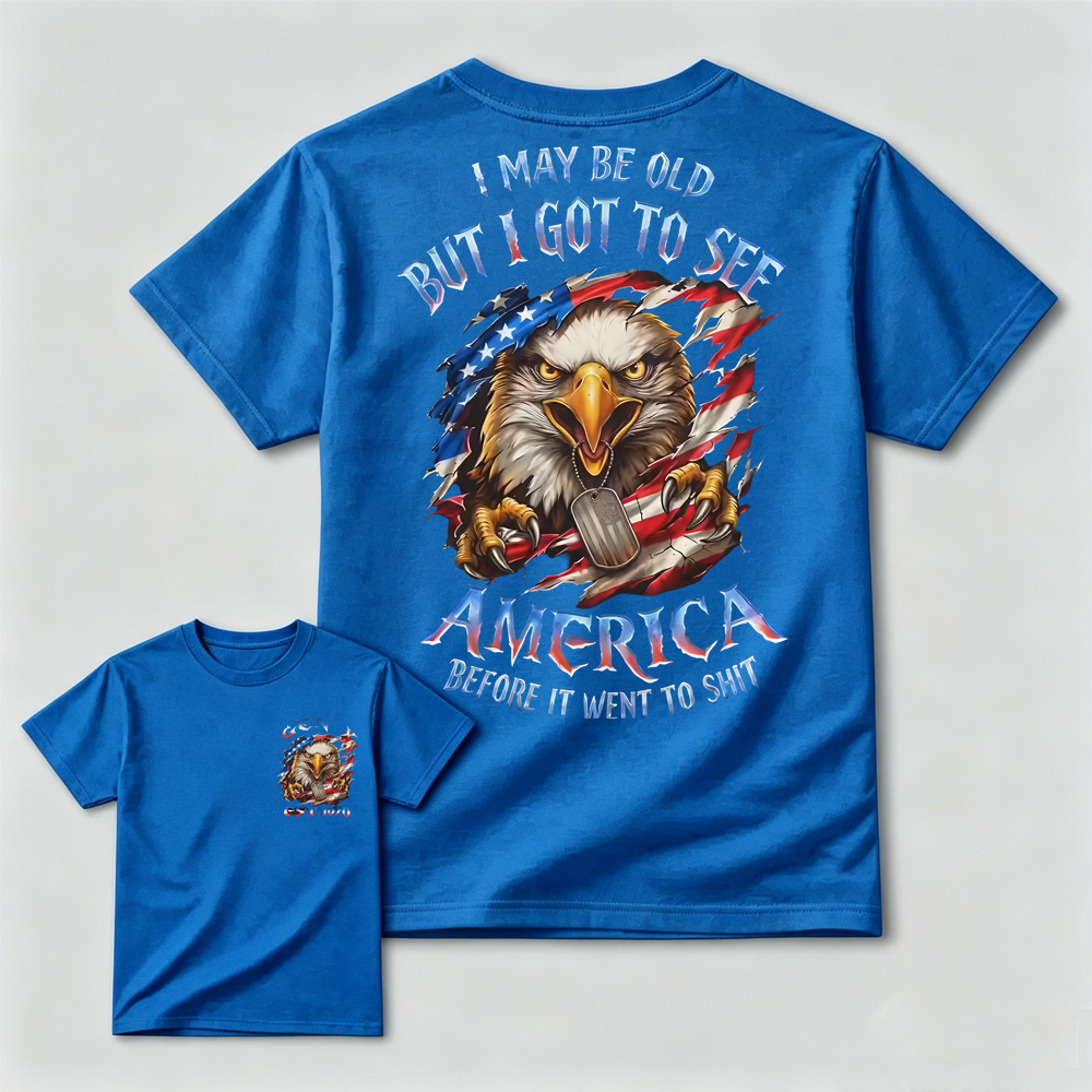 I May Be Old But I Got to See America Eagle Graphic T-Shirt
