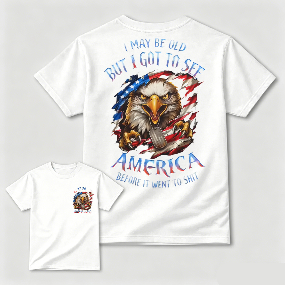 I May Be Old But I Got to See America Eagle Graphic T-Shirt