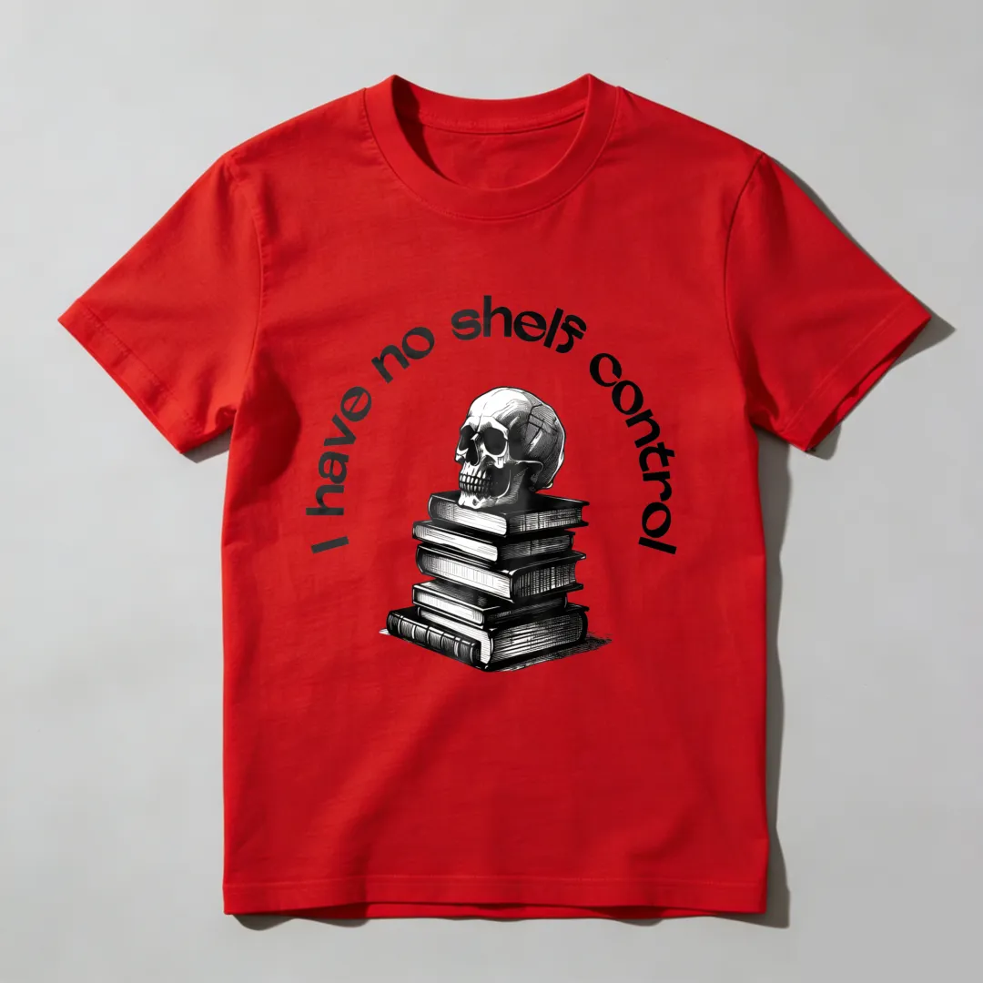 Skull And Books Stack I Have No Shelf Control Unisex Classic T-shirt