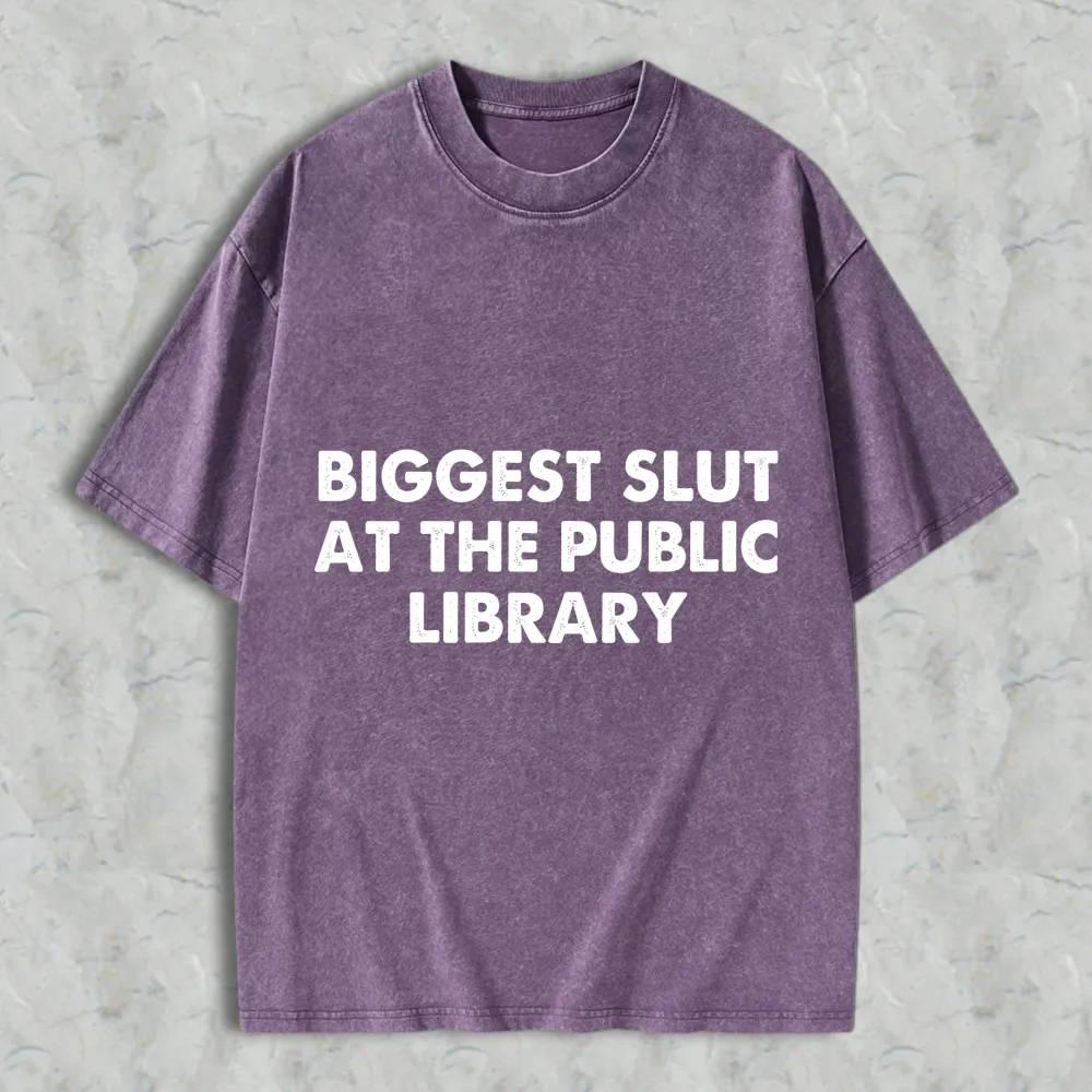 Biggest Slut At The Public Library Unisex Washed T-shirt