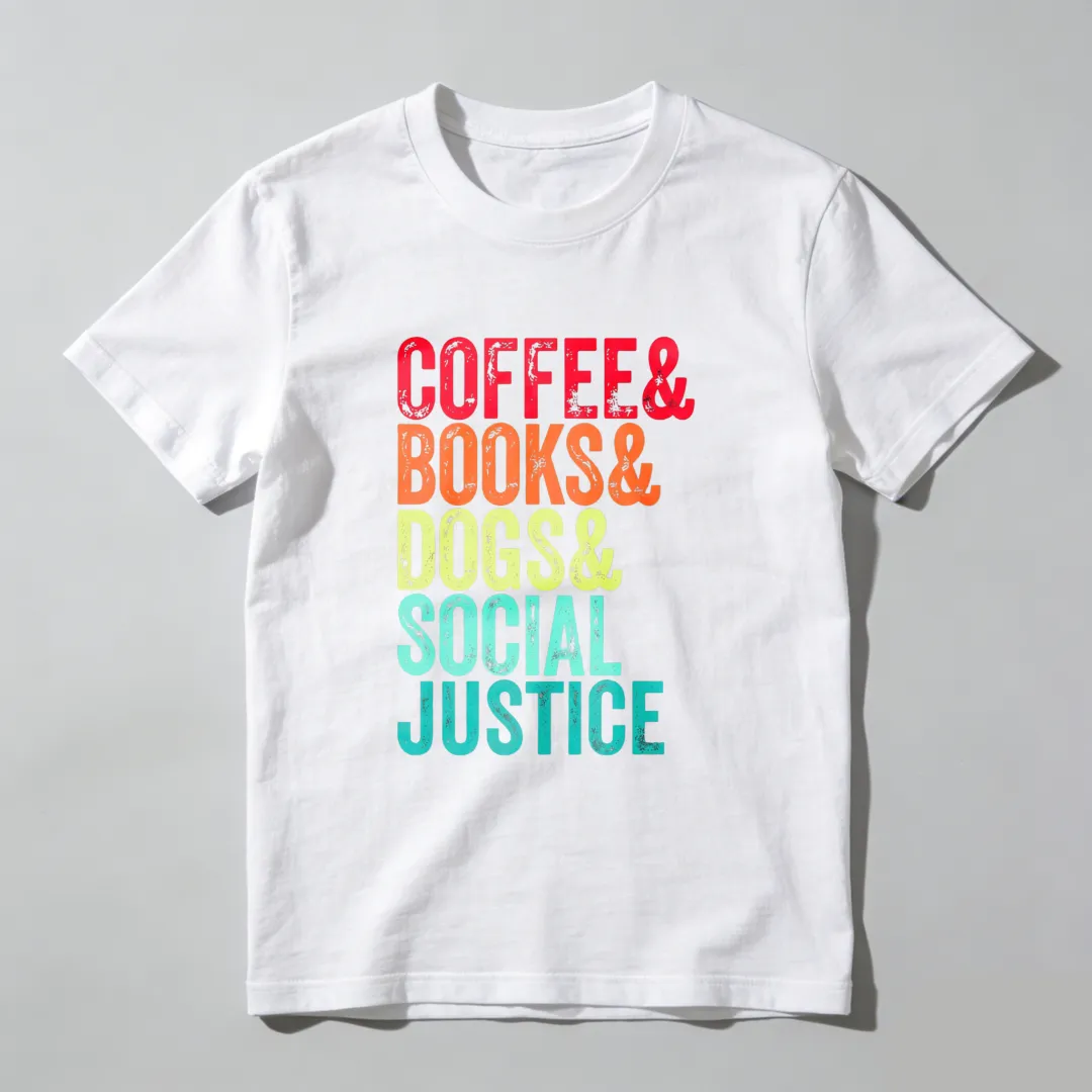 Coffee Books Dogs Social Justice Unisex Classic T-shirt