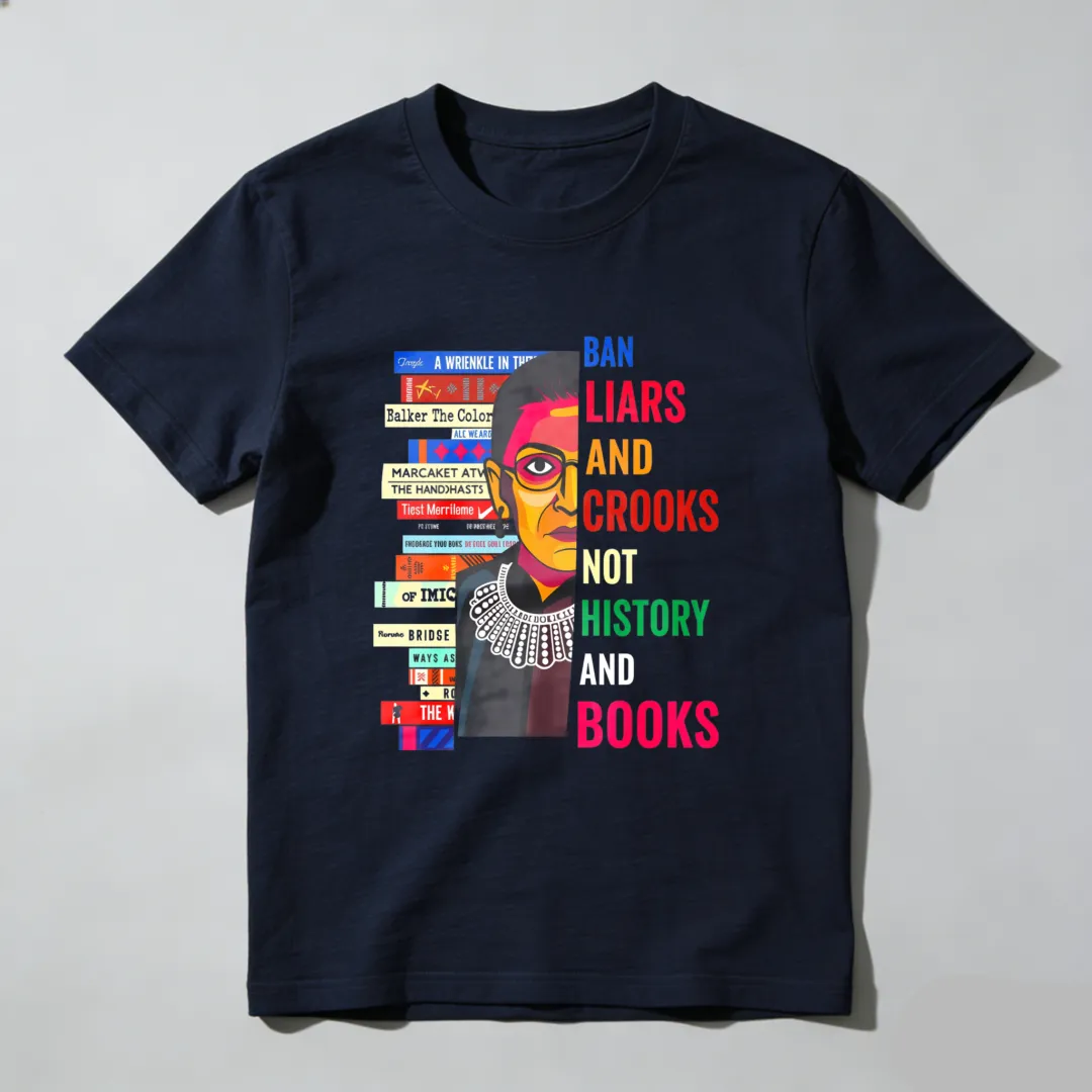 Ban Liars And Crooks Not History And Books Unisex Classic T-shirt