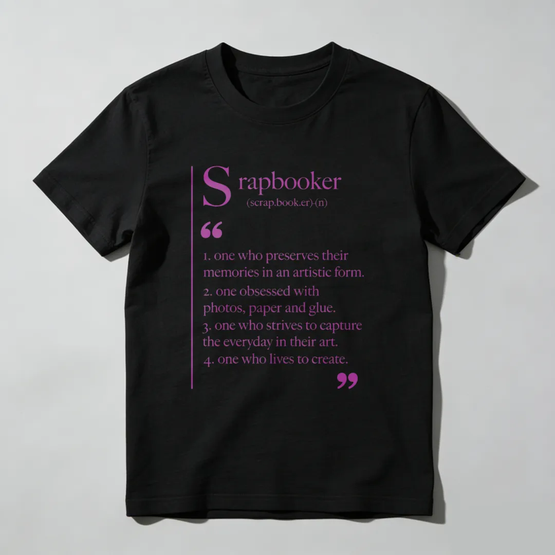 Scrapbooker Definition Artistic Memory Keeper Creator Unisex Classic T-shirt