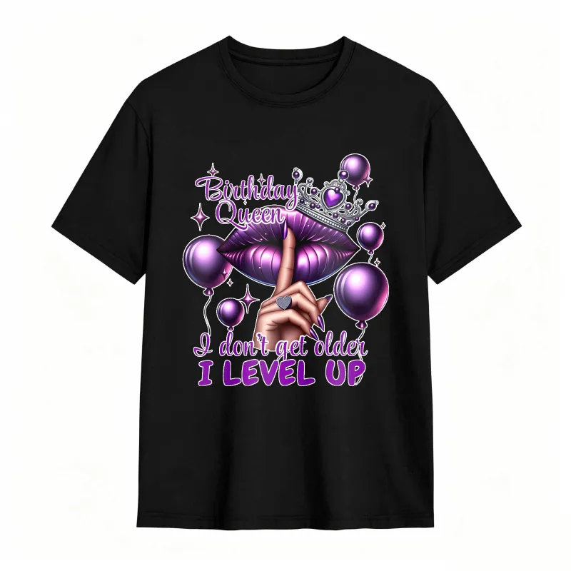 Birthday Queen Lips Crown Balloons I Don't Get Older I Level Up Unisex Classic T-shirt