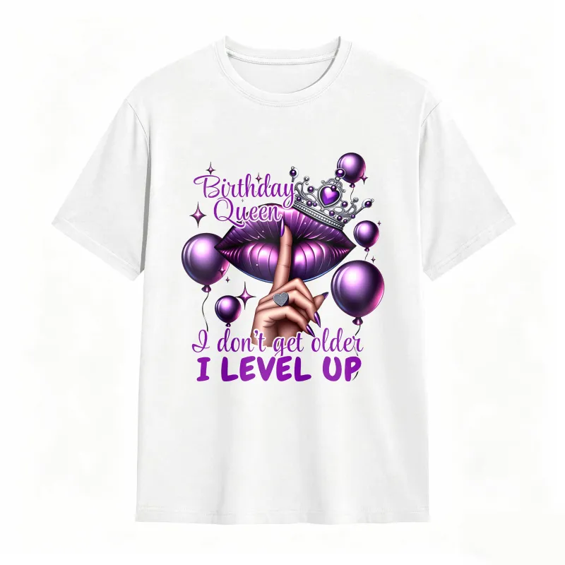 Birthday Queen Lips Crown Balloons I Don't Get Older I Level Up Unisex Classic T-shirt