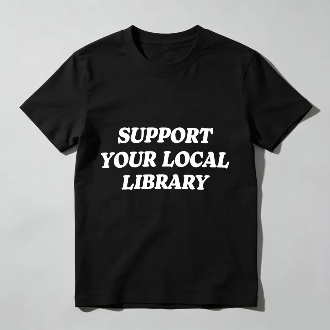 Support Your Local Library Unisex Classic T-shirt