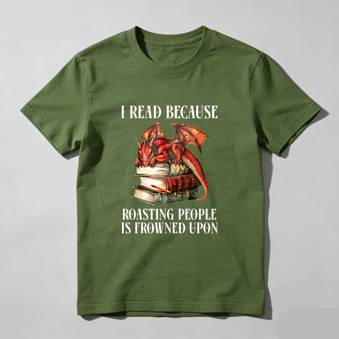 I Read Because Roasting People Is Frowned Upon Unisex Classic T-shirt