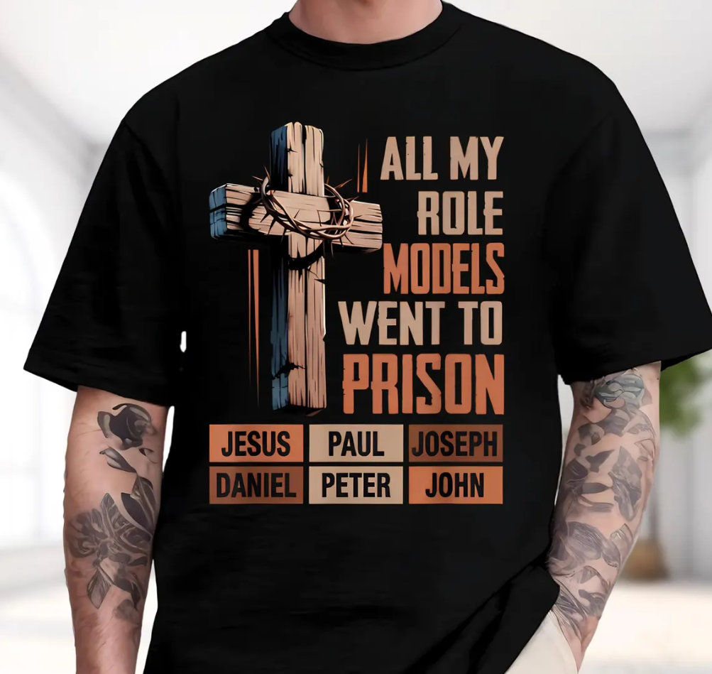 All My Role Models Went To Prison Jesus Paul Joseph Daniel Peter John Shirt, Christian Faith Bible Verse Tee, Religious Tee