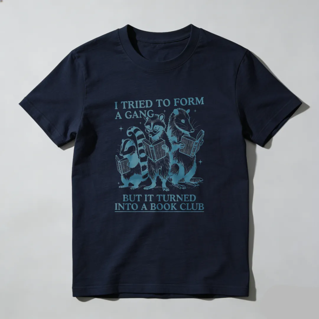 I Tried To Form A Gang But It Turned Into A Book Club Unisex Classic T-shirt