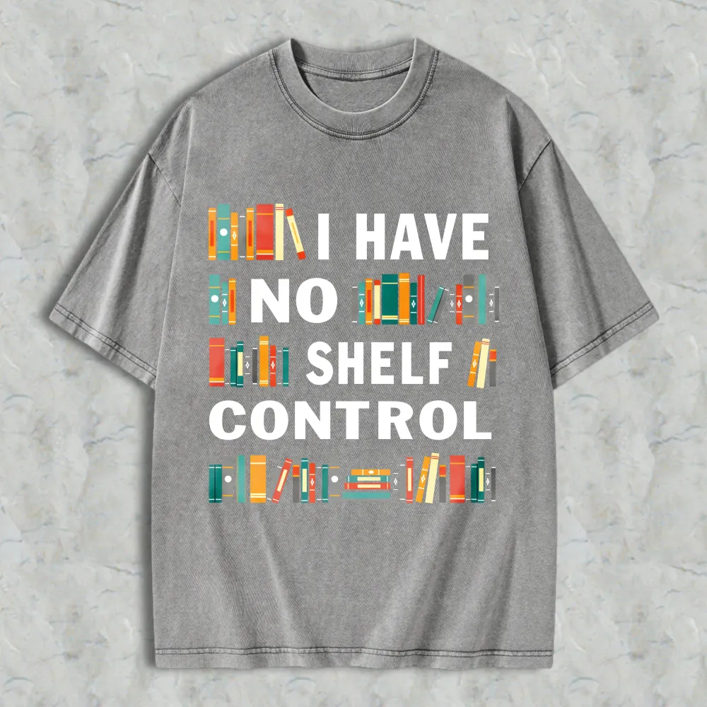 Wardrobecart Book Lover I Have No Shelf Control Unisex Washed T-shirt