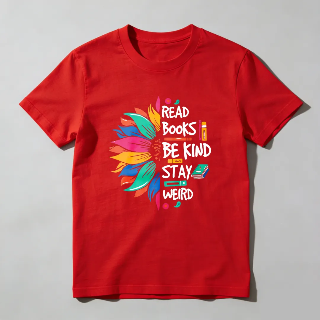 Read Books Be Kind Stay Weird Unisex Classic T-shirt