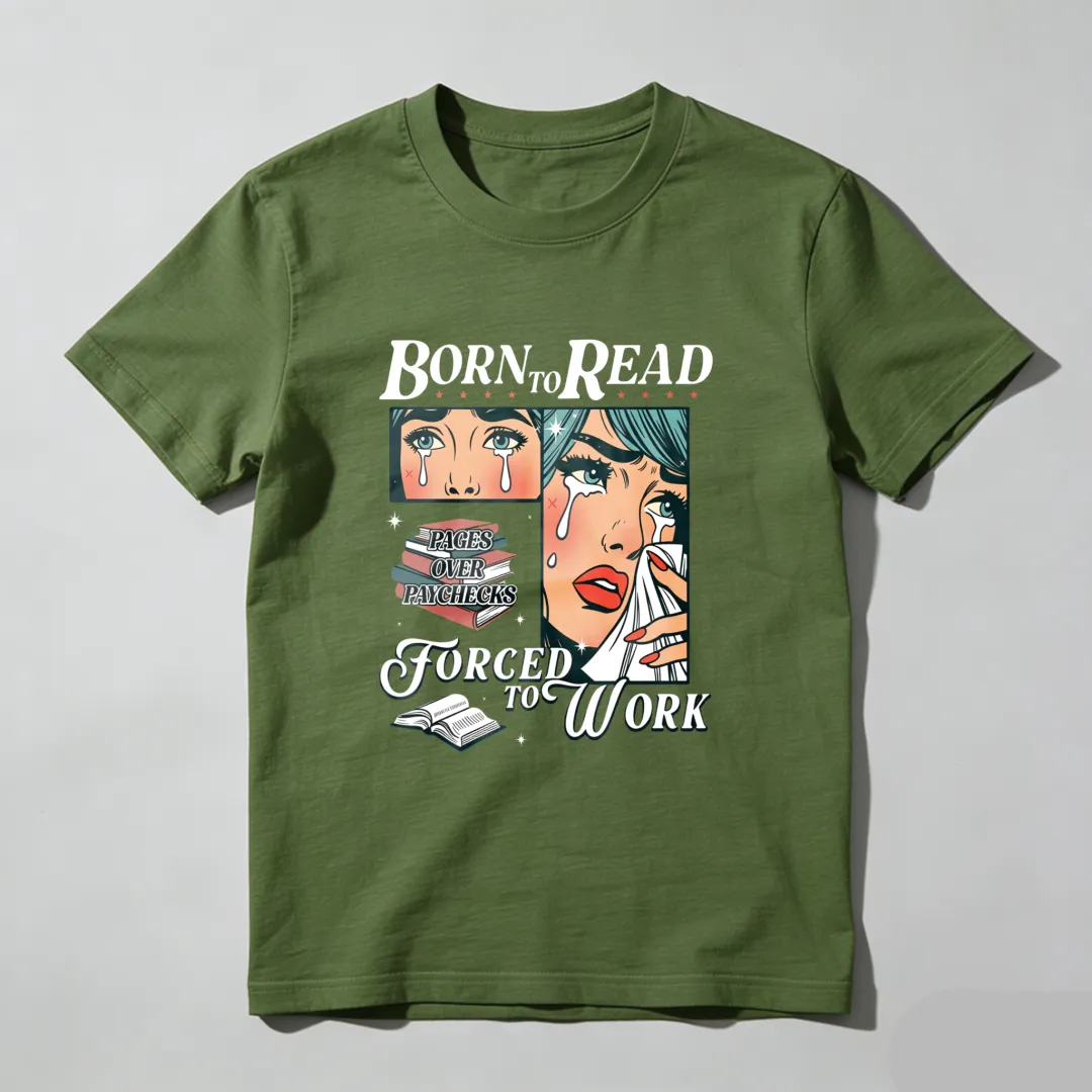 Born To Read Forced To Work Unisex Classic T-shirt