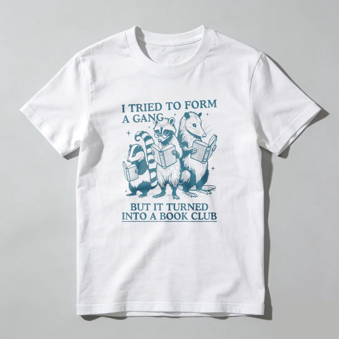 I Tried To Form A Gang But It Turned Into A Book Club Unisex Classic T-shirt