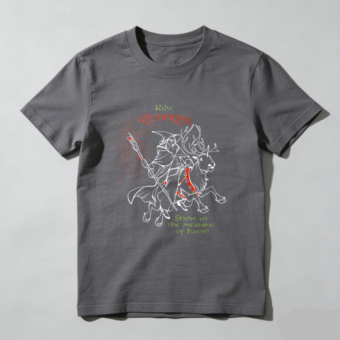 Ride Rudolph Show Us The Meaning Of Taste Unisex Classic T-shirt