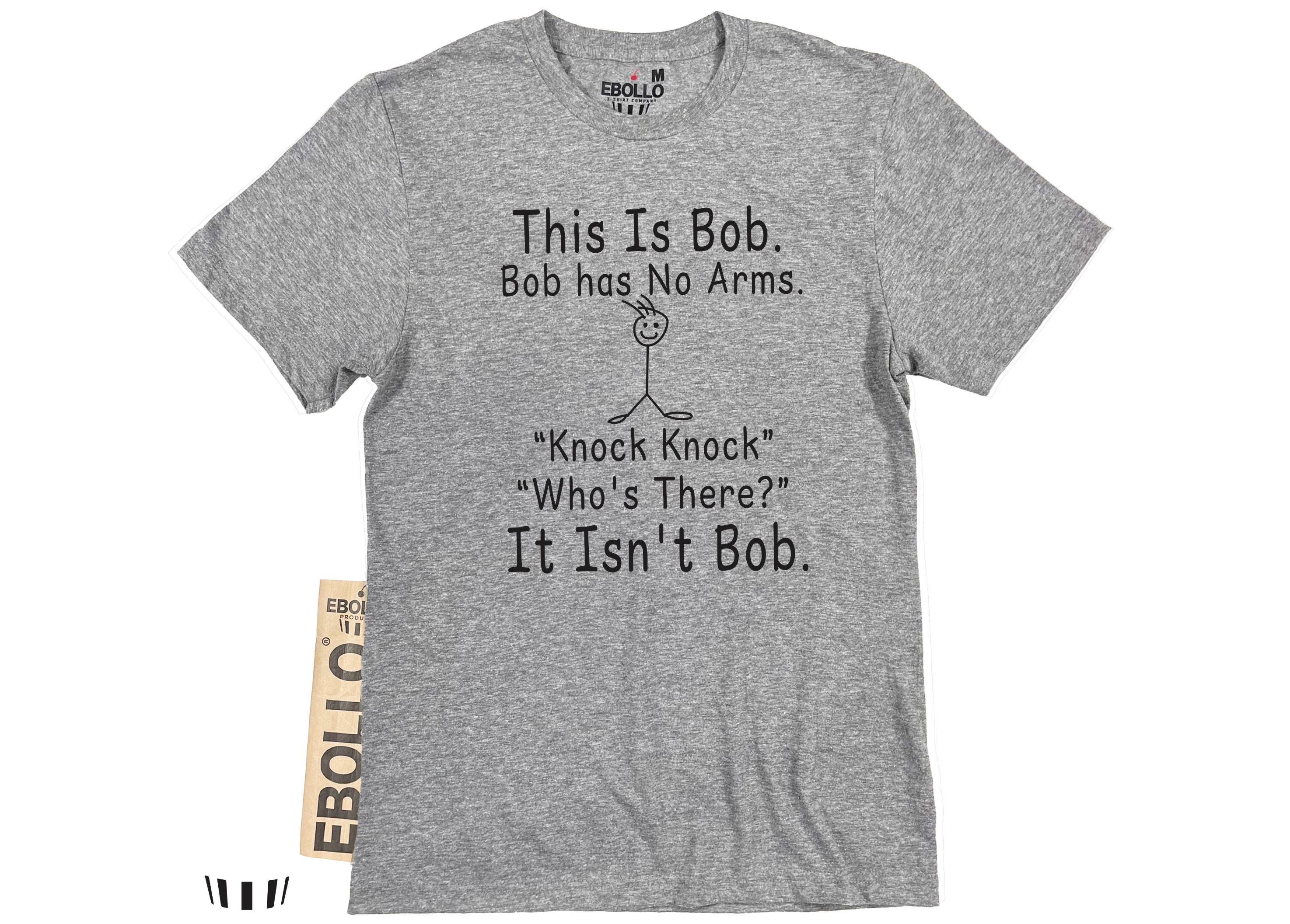 Funny "This is Bob" Knock Knock Joke T-Shirt, Humor Tee
