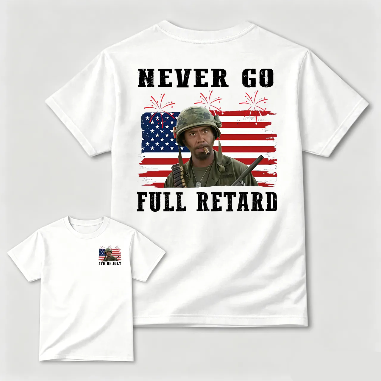 Never Go Full Retard 4th of July Shirt