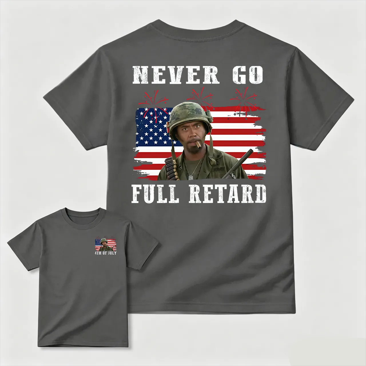 Never Go Full Retard 4th of July Shirt