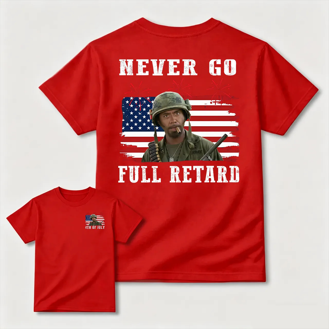 Never Go Full Retard 4th of July Shirt