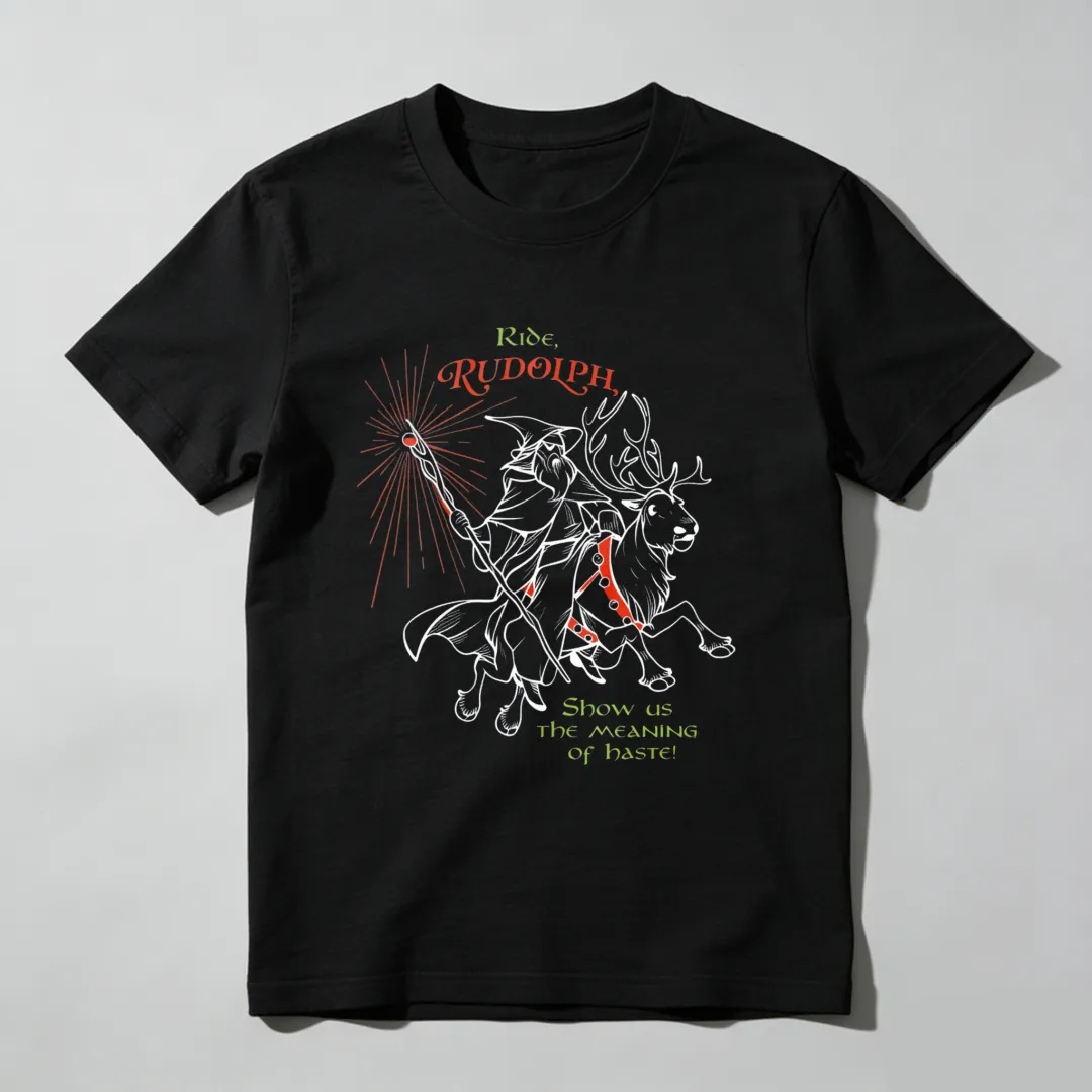 Ride Rudolph Show Us The Meaning Of Taste Unisex Classic T-shirt