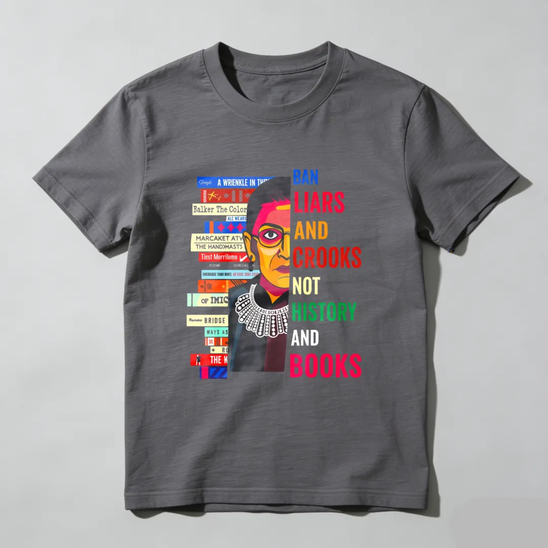 Ban Liars And Crooks Not History And Books Unisex Classic T-shirt