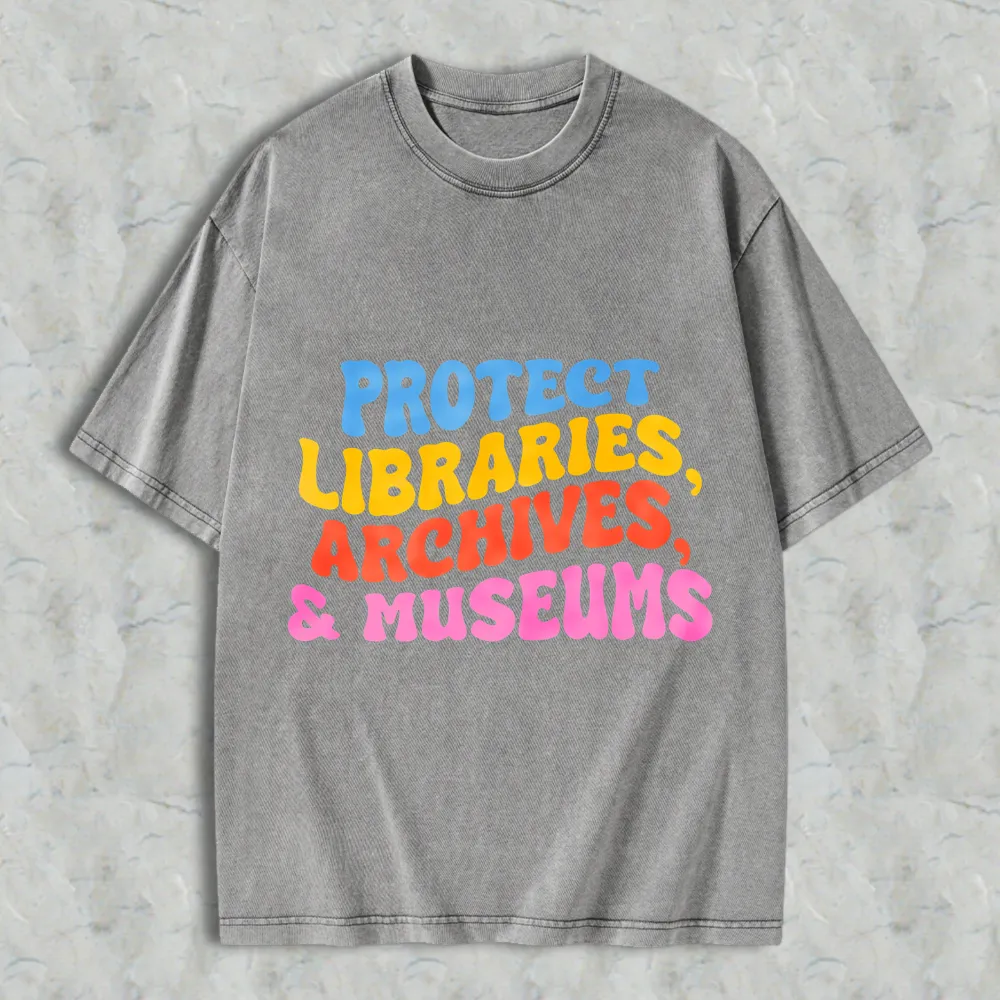 Protect Libraries Archives And Museums Unisex Washed T-shirt