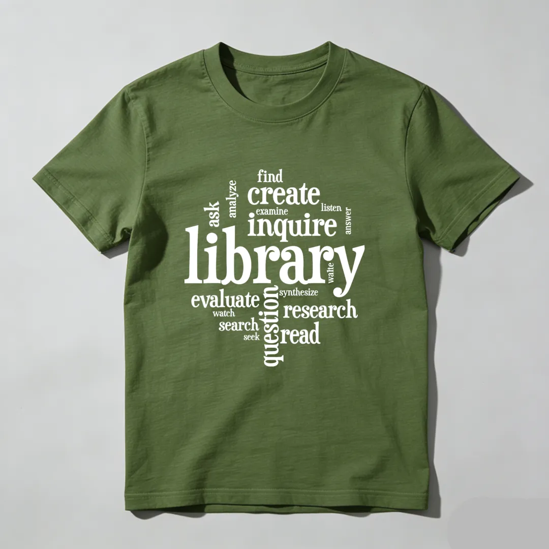 Library Inquire Research Read Create Evaluate Ask Find Unisex Classic T-shirt